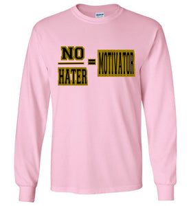 No/Hater = Motivator Long Sleeve T-Shirt]Jtapparel.com - JTApparel