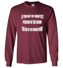 If You Are The Smartest Long Sleeve T-Shirt]Jtapparel.com - JTApparel