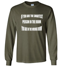 If You Are The Smartest Long Sleeve T-Shirt]Jtapparel.com - JTApparel