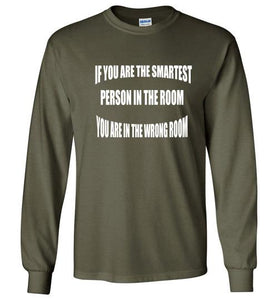 If You Are The Smartest Long Sleeve T-Shirt]Jtapparel.com - JTApparel