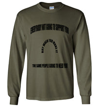Everybody Not Going To Support You Long Sleeve T-Shirts]Jtapparel.com - JTApparel