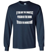 If You Are The Smartest Long Sleeve T-Shirt]Jtapparel.com - JTApparel