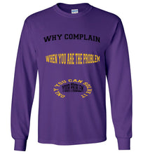 Why Complain Gildan Long Sleeve T- Shirt] Jtapparel.com - JTApparel