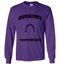 Everybody Not Going To Support You Long Sleeve T-Shirts]Jtapparel.com - JTApparel