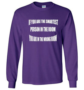 If You Are The Smartest Long Sleeve T-Shirt]Jtapparel.com - JTApparel