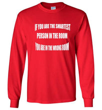 If You Are The Smartest Long Sleeve T-Shirt]Jtapparel.com - JTApparel