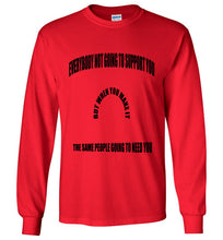 Everybody Not Going To Support You Long Sleeve T-Shirts]Jtapparel.com - JTApparel