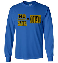 No/Hater = Motivator Long Sleeve T-Shirt]Jtapparel.com - JTApparel