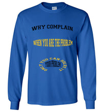 Why Complain Gildan Long Sleeve T- Shirt] Jtapparel.com - JTApparel
