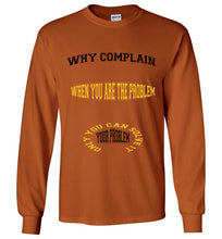Why Complain Gildan Long Sleeve T- Shirt] Jtapparel.com - JTApparel