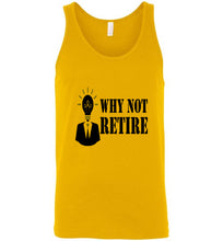 Why Not Retire Unisex Tank Top - JTApparel