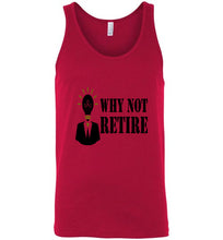 Why Not Retire Unisex Tank Top - JTApparel