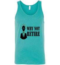 Why Not Retire Unisex Tank Top - JTApparel