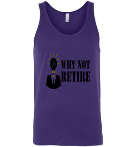 Why Not Retire Unisex Tank Top - JTApparel