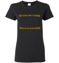 The Game Don't Change Logo Gildan Ladies Short-Sleeve Tee] Jtapparel.com - JTApparel