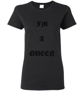 I'm A Queen Logo Gildan Ladies Short- Sleeve Tee]Jtapparel.com - JTApparel