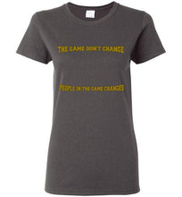 The Game Don't Change Logo Gildan Ladies Short-Sleeve Tee] Jtapparel.com - JTApparel