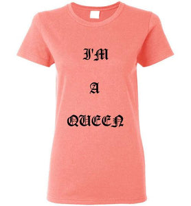 I'm A Queen Logo Gildan Ladies Short- Sleeve Tee]Jtapparel.com - JTApparel