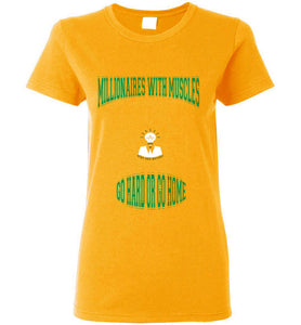 Millionaires With Muscles Why Not Retire Gildan Ladies Short -Sleeve Tee]Jtapparel.com - JTApparel