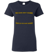 The Game Don't Change Logo Gildan Ladies Short-Sleeve Tee] Jtapparel.com - JTApparel