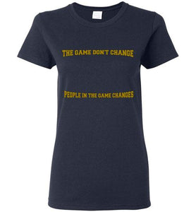 The Game Don't Change Logo Gildan Ladies Short-Sleeve Tee] Jtapparel.com - JTApparel