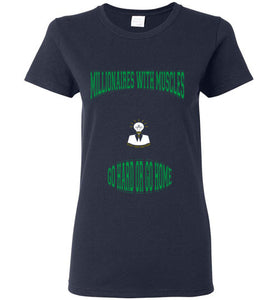 Millionaires With Muscles Why Not Retire Gildan Ladies Short -Sleeve Tee]Jtapparel.com - JTApparel