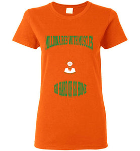Millionaires With Muscles Why Not Retire Gildan Ladies Short -Sleeve Tee]Jtapparel.com - JTApparel