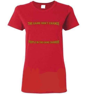 The Game Don't Change Logo Gildan Ladies Short-Sleeve Tee] Jtapparel.com - JTApparel