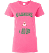 Millionaires With Muscles Why Not Retire Gildan Ladies Short -Sleeve Tee]Jtapparel.com - JTApparel