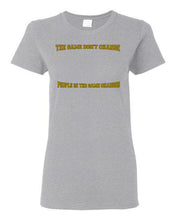 The Game Don't Change Logo Gildan Ladies Short-Sleeve Tee] Jtapparel.com - JTApparel