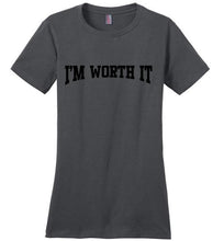 I'm Worth It District Made Ladies Perfect Weight Tee]Jtapparel.com - JTApparel