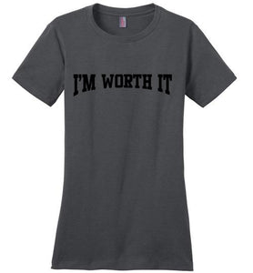 I'm Worth It District Made Ladies Perfect Weight Tee]Jtapparel.com - JTApparel