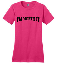 I'm Worth It District Made Ladies Perfect Weight Tee]Jtapparel.com - JTApparel