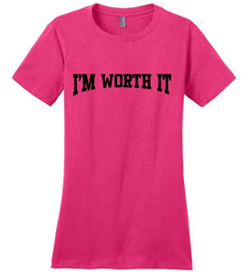 I'm Worth It District Made Ladies Perfect Weight Tee]Jtapparel.com - JTApparel