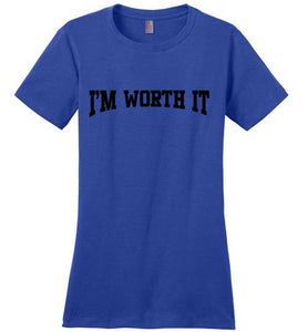 I'm Worth It District Made Ladies Perfect Weight Tee]Jtapparel.com - JTApparel