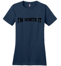 I'm Worth It District Made Ladies Perfect Weight Tee]Jtapparel.com - JTApparel