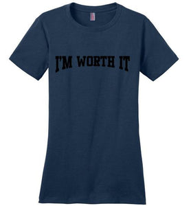 I'm Worth It District Made Ladies Perfect Weight Tee]Jtapparel.com - JTApparel