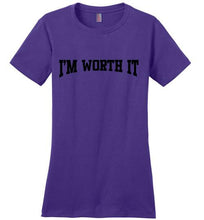 I'm Worth It District Made Ladies Perfect Weight Tee]Jtapparel.com - JTApparel