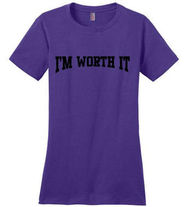 I'm Worth It District Made Ladies Perfect Weight Tee]Jtapparel.com - JTApparel