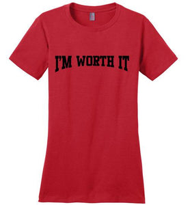 I'm Worth It District Made Ladies Perfect Weight Tee]Jtapparel.com - JTApparel