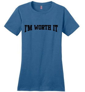 I'm Worth It District Made Ladies Perfect Weight Tee]Jtapparel.com - JTApparel