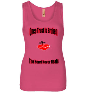 Once Trust Is Broken Next Level Womens Jersey Tank Top - JTApparel
