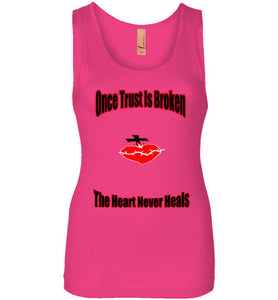 Once Trust Is Broken Next Level Womens Jersey Tank Top - JTApparel