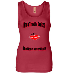 Once Trust Is Broken Next Level Womens Jersey Tank Top - JTApparel