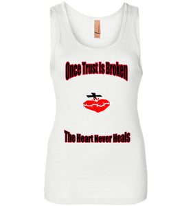 Once Trust Is Broken Next Level Womens Jersey Tank Top - JTApparel