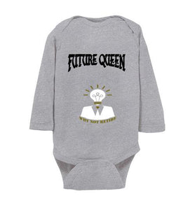Future Queen Why Not Retire Infant Long Sleeve Bodysuit]Jtapparel.com - JTApparel