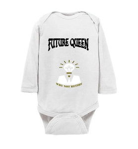 Future Queen Why Not Retire Infant Long Sleeve Bodysuit]Jtapparel.com - JTApparel