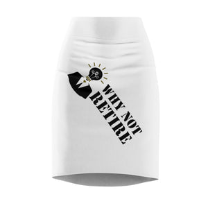 Why Not Retire Pencil Skirt - JTApparel