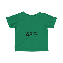 Why Not Retire Infant Fine Jersey Tee - JTApparel