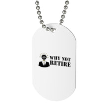 Why Not Retire Dog Tag - JTApparel